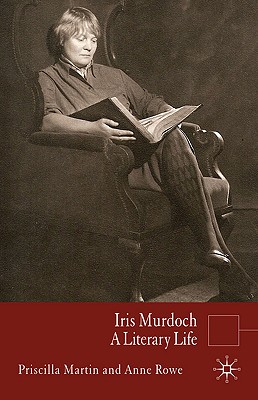 Iris Murdoch: A Literary Life (Literary Lives)