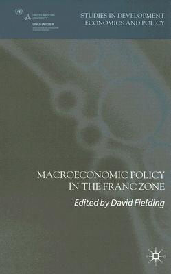 Macroeconomic Policy in the Franc Zone (Studies in Development Economics and Policy)