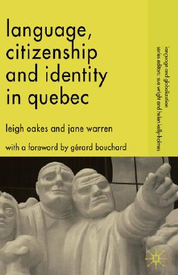 Language, Citizenship and Identity in Quebec (Language and Globalization)