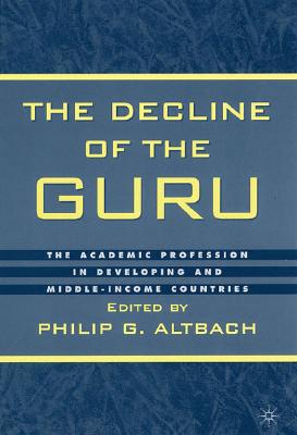 The Decline of the Guru: The Academic Profession in Developing and Middle-Income Countries