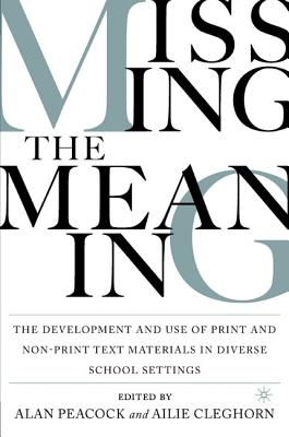 Missing the Meaning: The Development and Use of Print and Non-Print Text Materials in Diverse School Settings