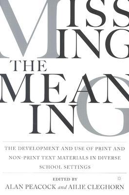 Missing the Meaning: The Development and Use of Print and Nonprint Text Materials in Diverse Sc Hool Settings