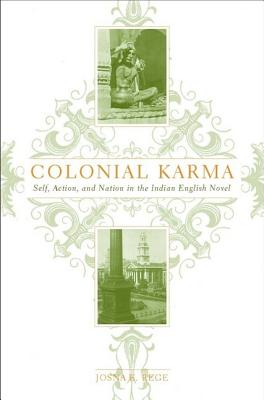 Colonial Karma: The Problem of Action in the Indian English Novel