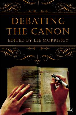 Debating the Canon: A Reader from Addison to Nafisi