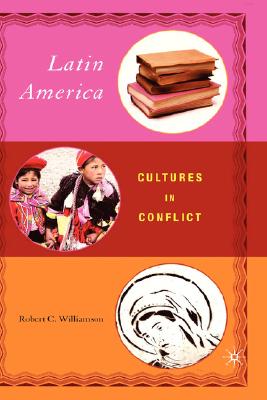 Latin America: Cultures in Conflict