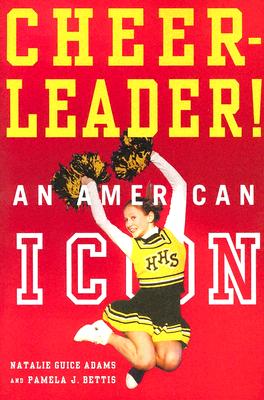 Image for Cheerleader!: An American Icon Cheerleader!: An American Icon
