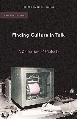 Finding Culture in Talk: A Collection of Methods (Culture, Mind and Society) Image for Finding Culture in Talk: A Collection of Methods (Culture, Mind and Society)