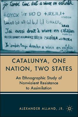 Catalunya, One Nation, Two States: An Ethnographical Study of Nonviolent Resistance to Assimilation