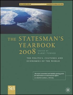 The Statesmans Yearbook 2008: The Politics, Cultures and Economies of the World