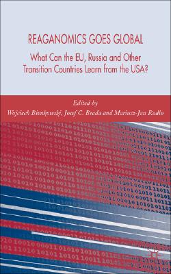 Reaganomics Goes Global: What Can the EU, Russia and Other Transition Countries Learn from the USA