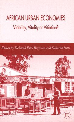 African Urban Economies: Viability, Vitality or Vitiation