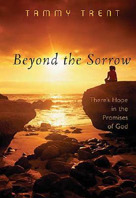 Beyond The Sorrow: There's Hope In The Promises Of God