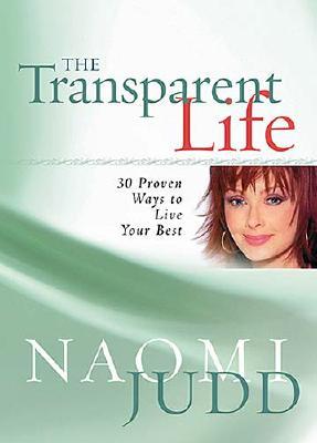 The Transparent Life : 30 Proven Ways to Live Your Best