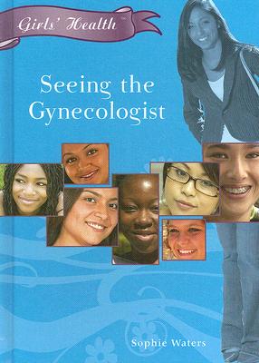 Seeing the Gynecologist (Girls' Health)