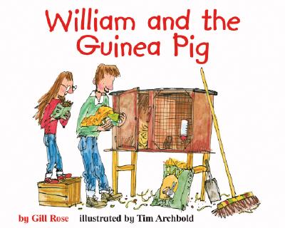 William and the Guinea Pig: A Book About Responsibility (Making Good Choices)