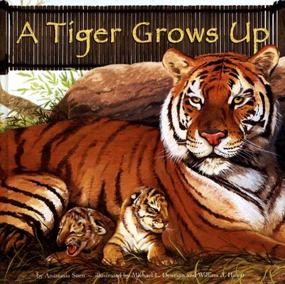 A Tiger Grows Up (Wild Animals)