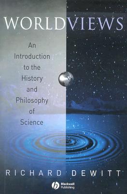 Image for Worldviews: An Introduction to the History and Philosophy of Science Worldviews: An Introduction to the History and Philosophy of Science