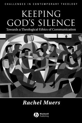 Keeping God's Silence: Towards a Theological Ethics of Communication