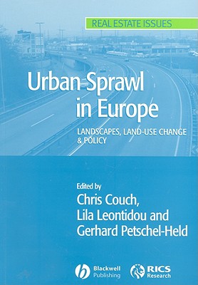 Urban Sprawl in Europe: Landscape, Land-Use Change and Policy (Real Estate Issues)