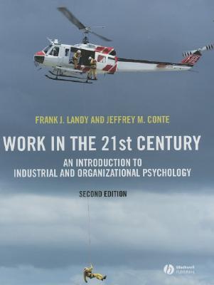 Work in the 21st Century: An Introduction to Industrial and Organizational Psychology