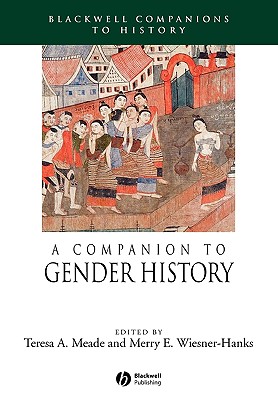 A Companion to Gender History (Wiley Blackwell Companions to World History)