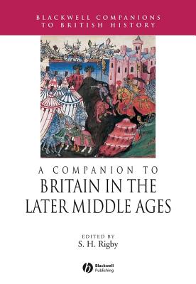 A Companion to Britain in the Later Middle Ages (Blackwell Companions to British History)