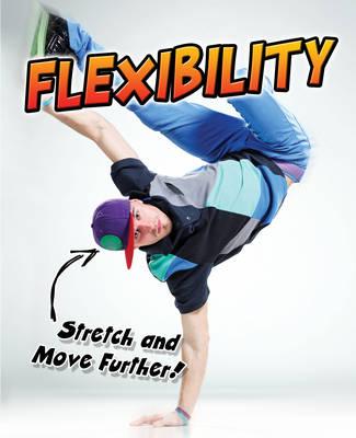 Flexibility: Stretch and Move Further! (Exercise!)