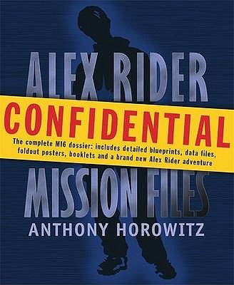 Alex Rider, Mission Files. [Based on the Novels By] Anthony Horowitz