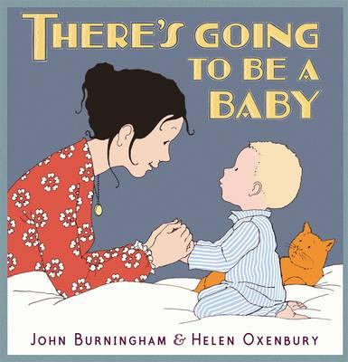 There's Going to Be a Baby. John Burningham, Helen Oxenbury