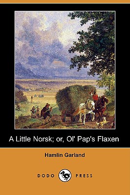 A Little Norsk; or, Ol' Pap's Flaxen