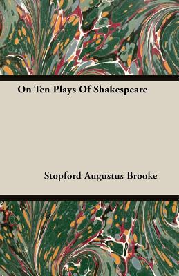 On Ten Plays Of Shakespeare