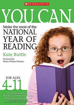 Make the Most of the National Year of Reading Ages 4-11 (You Can) Ruttle, Kate