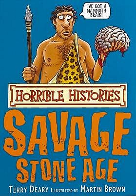 The Savage Stone Age (Horrible Histories) Deary, Terry