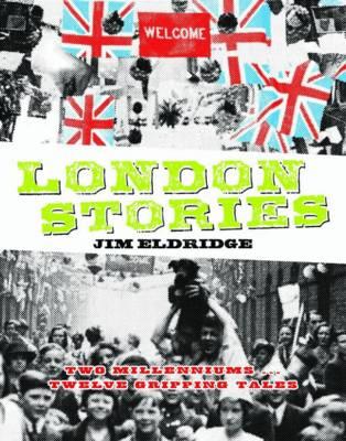 London Stories. Jim Eldridge
