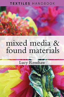 Mixed Media and Found Materials (Textiles Handbooks)