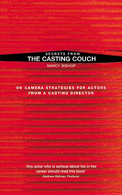 Secrets from the Casting Couch: On Camera Strategies for Actors from a Casting Director