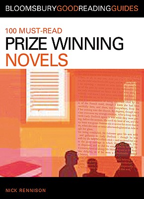 100 Must-read Prize-Winning Novels: Discover Your Next Great Read. (Bloomsbury Good Reading Guides)