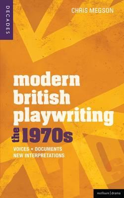 Modern British Playwriting: The 1970s (Decades of Modern British Playwriting)