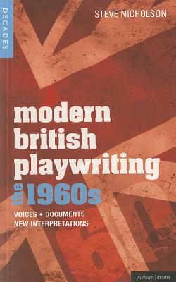 Modern British Playwriting: The 1960s (Decades of Modern British Playwriting)