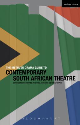 The Methuen Drama Guide to Contemporary South African Theatre (Guides to Contemporary Drama) [Paperback] Middeke, Martin; Schnierer, Peter Paul and Homann, Greg