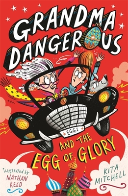 Grandma Dangerous And The Egg Glory