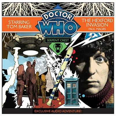 Doctor Who Serpent Crest 4: The Hexford Invasion [Audio CD] Magrs, Paul; Full Cast; Jameson, Susan and Baker, Tom