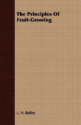 The Principles of Fruit-Growing