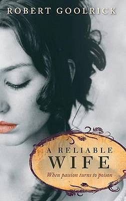 A RELIABLE WIFE - A NOVEL