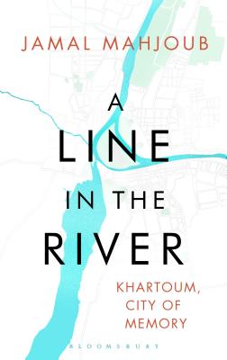 A Line in the River Khartoum, City of Memory