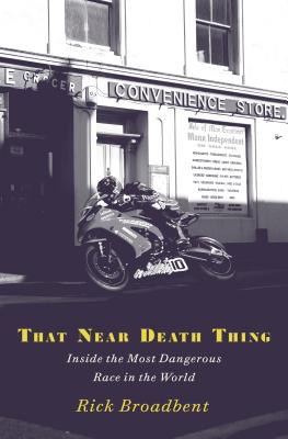 That Near Death Thing: Inside the Most Dangerous Race in the World