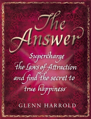 The Answer: Supercharge the Law of Attraction and Find the Secret of True Happiness [Paperback] Harrold, Glenn