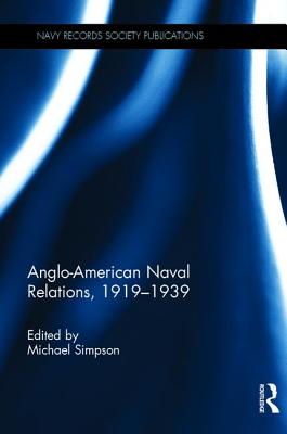 Anglo-American Naval Relations 1919-1939