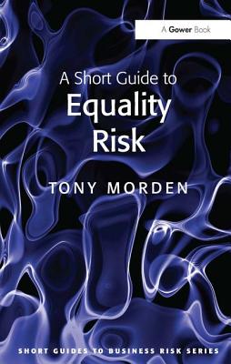 A Short Guide to Equality Risk (Short Guides to Business Risk)