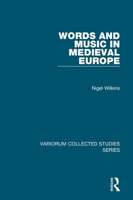Words and Music in Medieval Europe (Variorum Collected Studies)